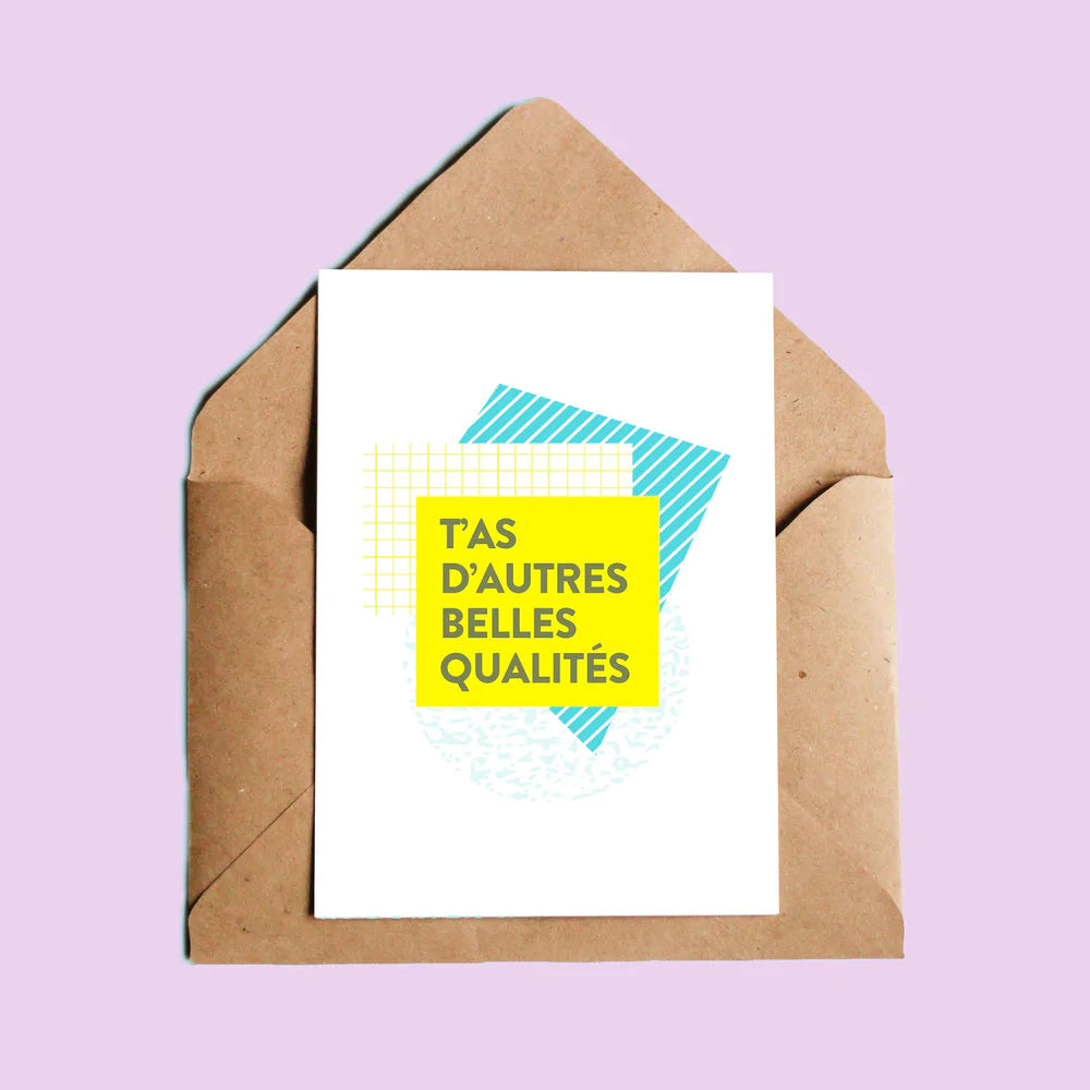 Carte T'as D'autres Belles Qualités
