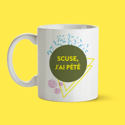 Tasse Scuse, J'ai pété