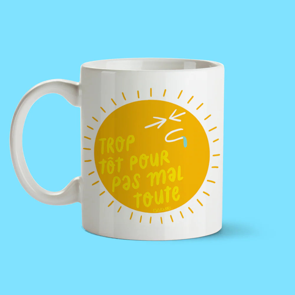 Tasse Trop Tôt Pour Pas Mal Toute