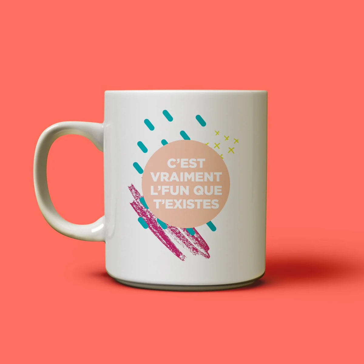 Tasse C'est Vraiment L'fun Que T'existes